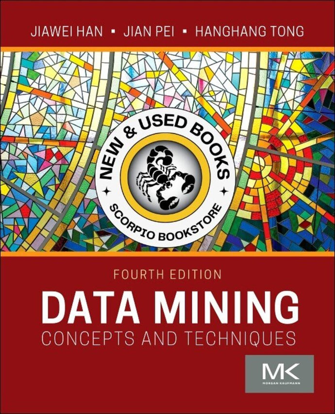 *PRE-ORDER, APPROX 2-4 BUSINESS DAYS* Data Mining 4th Edition by Jiawei Han 9780128117606 [ZZ]