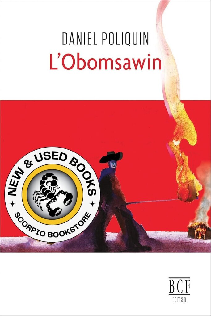 *PRE-ORDER, APPROX 7-14 BUSINESS DAYS* L' Obomsawin by Daniel Poliquin 9782897442279