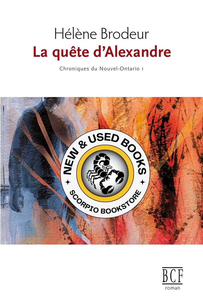*PRE-ORDER, APPROX 7-14 BUSINESS DAYS* La Quête d'Alexandre by Hélène Brodeur 9782894232620
