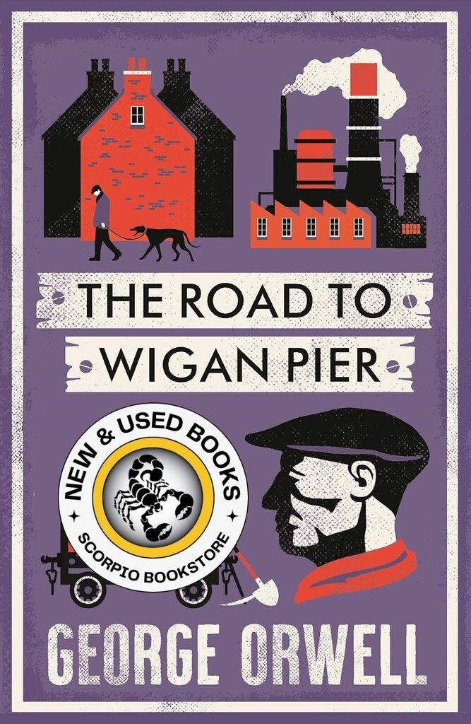 *PRE-ORDER, APPROX 7-10 BUSINESS DAYS* Road to Wigan Pier by George Orwell 9781847499196