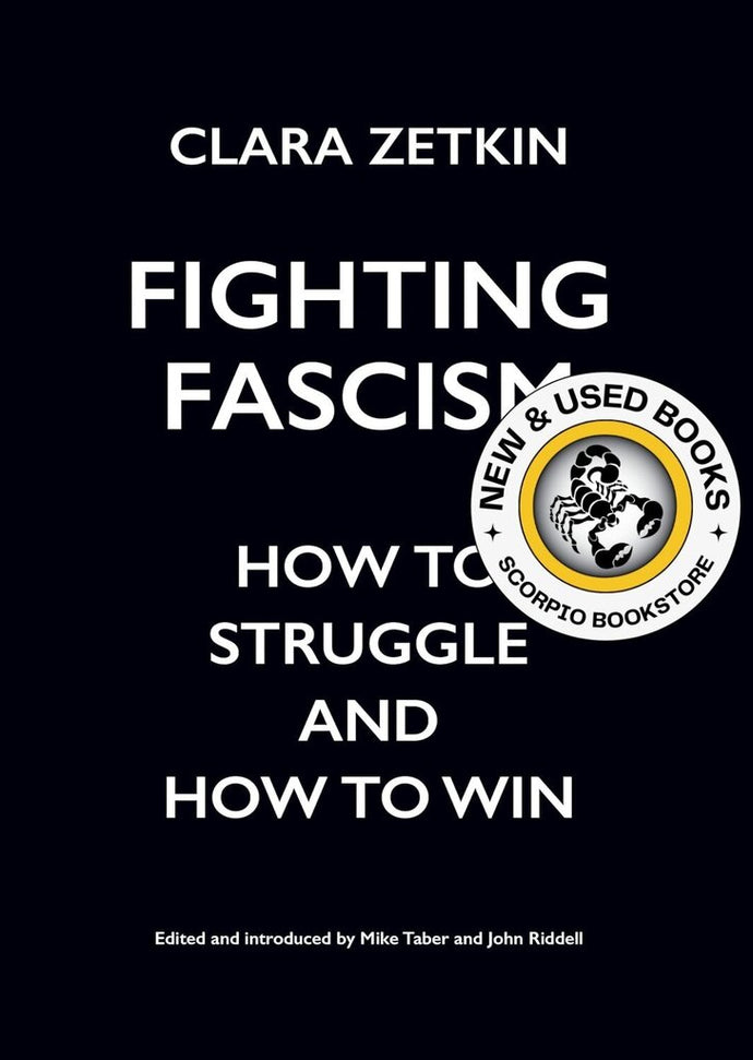 *PRE-ORDER, APPROX 7 BUSINESS DAYS* Fighting Fascism by Clara Zetkin 9781608468522
