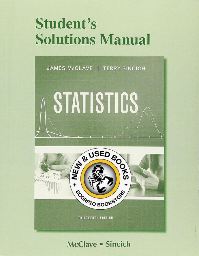 *PRE-ORDER, APPROX 4-6 BUSINESS DAYS, print-on-demand* Student's Solutions Manual for Statistics 13th Edition by James T. McClave 9780134081120 [ZZ]