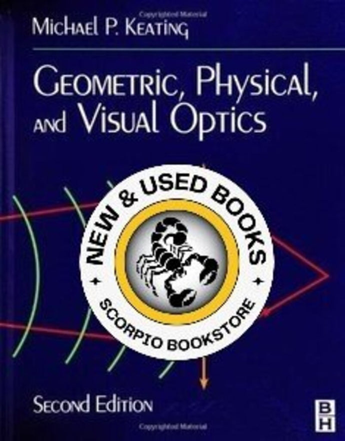 *PRE-ORDER, APPROX 7-14 BUSINESS DAYS, print-on-demand* Geometric, Physical, and Visual Optics 2nd Edition by Michael P. Keating 9780750672627 [ZZ]