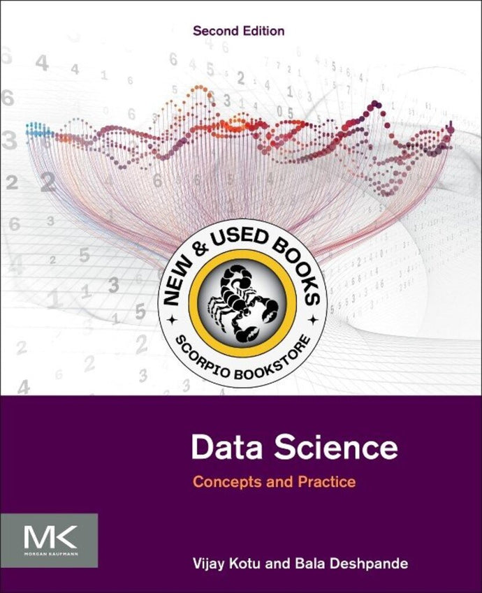 *PRE-ORDER, APPROX 7-14 BUSINESS DAYS, print-on-demand* Data Science 2nd Edition by Vijay Kotu 9780128147610 [ZZ]