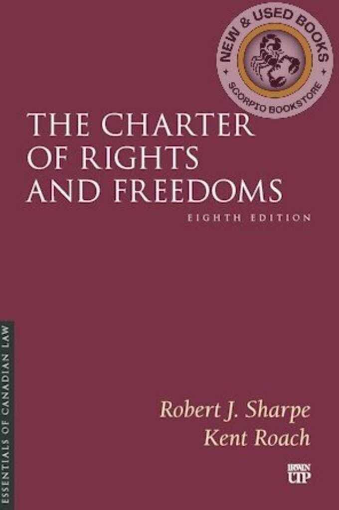 *PRE-ORDER, NYP MAR 2026* The Charter of Rights and Freedoms 8th Edition by Robert J. Sharpe and Kent Roach 9781487572846
