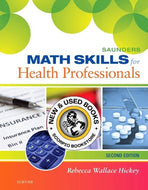 *PRE-ORDER, APPROX 7-10 BUSINESS DAYS* Saunders Math Skills for Health Professionals 2nd Edition by Rebecca Hickey 9780323322485 [ZZ]