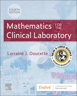 *PRE-ORDER, APPROX 7-10 BUSINESS DAYS* Mathematics for the Clinical Laboratory 4th edition by Lorraine J. Doucette 9780323554824 *FINAL SALE*