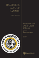 *PRE-ORDER, APPROX 4-6 BUSINESS DAYS* Halsbury's Laws of Canada – Receivers and Other Court Officers Restitution (2025 Reissue) by Kevin P. McGuinness 9780433537656 [ZZ]