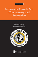 *PRE-ORDER, APPROX 7-14 BUSINESS DAYS, may be backordered* Investment Canada Act: Commentary and Annotation 2026 Edition by Brian A. Facey 9780433538981 [ZZ]