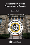 *PRE-ORDER, APPROX 4-6 BUSINESS DAYS* The Essential Guide to Prosecutions in Canada by Brandon Trask 9780433528951 [ZZ]