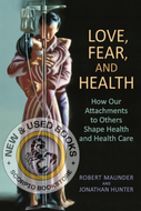 *PRE-ORDER, APPROX 7 BUSINESS DAYS* Love, Fear, & Health by Maunder 9781442615601