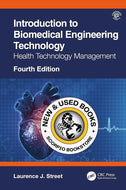 *PRE-ORDER, APPROX 7-14 BUSINESS DAYS, print-on-demand* Introduction to Biomedical Engineering Technology 4th Edition by Laurence J. Street 9780367687007 [ZZ]