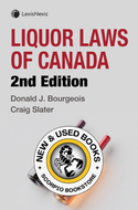 *PRE-ORDER, APPROX 4-6 BUSINESS DAYS* Liquor Laws of Canada 2nd Edition by Donald J. Bourgeois 9780433539773 [ZZ]