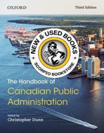 The Handbook of Canadian Public Administration 3rd edition by Christopher Dunn 9780199026166 (USED:VERYGOOD) *95b [ZZ]