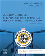 *PRE-ORDER, APPROX 7-10 BUSINESS DAYS* Questions éthiques et juridiques dans le secteur des soins infirmiers au Canada 5th Edition by Margaret Keatings 9780443121043 [ZZ]