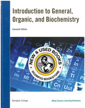 Load image into Gallery viewer, Introduction to General, Organic, and Biochemistry 11th Edition by Georgian College Custom 9781119533474 (USED:GOOD; minor cosmetic wear) *
