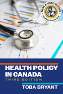 *PRE-ORDER, APPROX 4-6 BUSINESS DAYS* Health Policy in Canada 3rd edition by Toba Bryant 9781773385310 [ZZ]