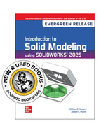 *PRE-ORDER, APPROX 7-10 BUSINESS DAYS* Introduction to Solid Modeling Using Solidworks 2025 Release by William E. Howard 9781264906093