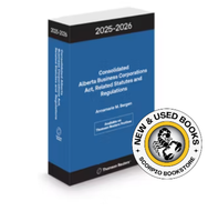 *PRE-ORDER, APPROX 4-6 BUSINESS DAYS* Consolidated Alberta Business Corporations Act, Related Statutes and Regulations 2025-2026 by Annamarie Bergen 9781038214713