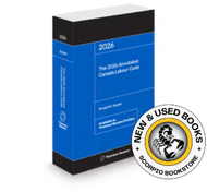 *PRE-ORDER, APPROX 4-6 BUSINESS DAYS* The 2026 Annotated Canada Labour Code by Ronald M. Snyder 9781038216069 [ZZ]