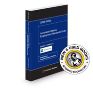 *PRE-ORDER, APPROX 4-6 BUSINESS DAYS* Annotated Alberta Employment Standards Code 2025-2026 Edition by Bennett Jones 9781038205391 *FINAL SALE*