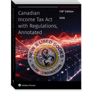 *PRE-ORDER, APPROX 4-6 BUSINESS DAYS* Canadian Income Tax Act with Regulations Annotated 118th Edition 2026 by Editorial Board: Top Firms in Canada 10096963-0008 *FINAL SALE*