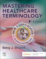 *PRE-ORDER, APPROX 2-4 BUSINESS DAYS* Mastering Healthcare Terminology 8th edition by Betsy J. Shiland 9780443379277 [ZZ]