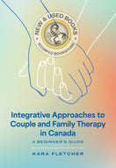 *PRE-ORDER APPROX 4-7 BUSINESS DAYS* Integrative Approaches to Couple and Family Therapy in Canada A Beginner's Guide By Kara Fletcher 9781773385167 *75g [ZZ]
