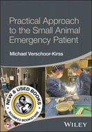 *PRE-ORDER, APPROX 7-10 BUSINESS DAYS* Practical Approach to the Small Animal Emergency Patient by Michael Verschoor-Kirss 9781394334520 [ZZ]