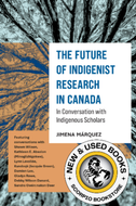 *PRE-ORDER, APPROX 4-6 BUSINESS DAYS* The Future of Indigenist Research in Canada by Jimena Márquez 9781773385402 [ZZ]