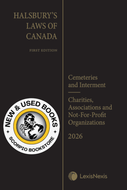 *PRE-ORDER, APPROX 4-6 BUSINESS DAYS* Halsbury's Laws of Canada – Cemeteries and Interment (2026 Reissue) / Charities, Associations and Not-For-Profit Organizations (2026 Reissue) by Sheila Nemet-Brown 9780433542056 [ZZ]