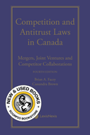 *PRE-ORDER, APPROX 4-6 BUSINESS DAYS* Competition and Antitrust Laws in Canada 4th Edition + E-Book by Brian A. Facey 9780433539834 *FINAL SALE* [ZZ]