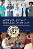 *PRE-ORDER, APPROX 7-10 BUSINESS DAYS* Advanced Practice in Behavioral Consultation by Stacy A. Ogbeide 9781433845550 [ZZ]