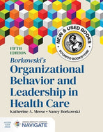 *PRE-ORDER, APPROX 7-10 BUSINESS DAYS* Borkowski's Organizational Behavior and Leadership in Health Care 5th Edition by Katherine A. Meese 9781284307603 [ZZ]