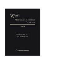 *PRE-ORDER, APPROX 4-6 BUSINESS DAYS* Watt's Manual of Criminal Evidence 2026 by David Watt K.C. 9781038217240