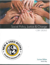 Load image into Gallery viewer, Social Policy, Justice &amp; Change CUSTOM Edition for Sheridan College 9780176781606 (USED:GOOD; highlights and markings) *D11
