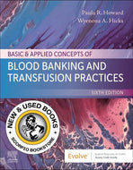 *PRE-ORDER, PENDING RESTOCK* Basic & Applied Concepts of Blood Banking and Transfusion Practices 6th edition by Paula R. Howard 9780443113659 *77d [ZZ]