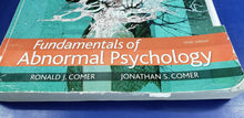 Load image into Gallery viewer, Fundamentals of Abnormal Psychology 9th Edition by Ronald J. Comer 9781319126698 (USED:ACCEPTABLE; shows wear) *
