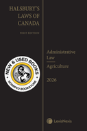 *PRE-ORDER, APPROX 4-6 BUSINESS DAYS* Halsbury's Laws of Canada – Administrative Law (2026 Reissue) / Agriculture by Guy Régimbald 9780433542070 [ZZ]