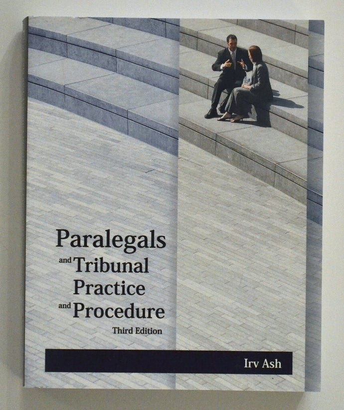 Paralegals and Tribunal Practice and Procedure 3rd edition by Ash 9781553222972 *96b *FINAL SALE* [ZZ]