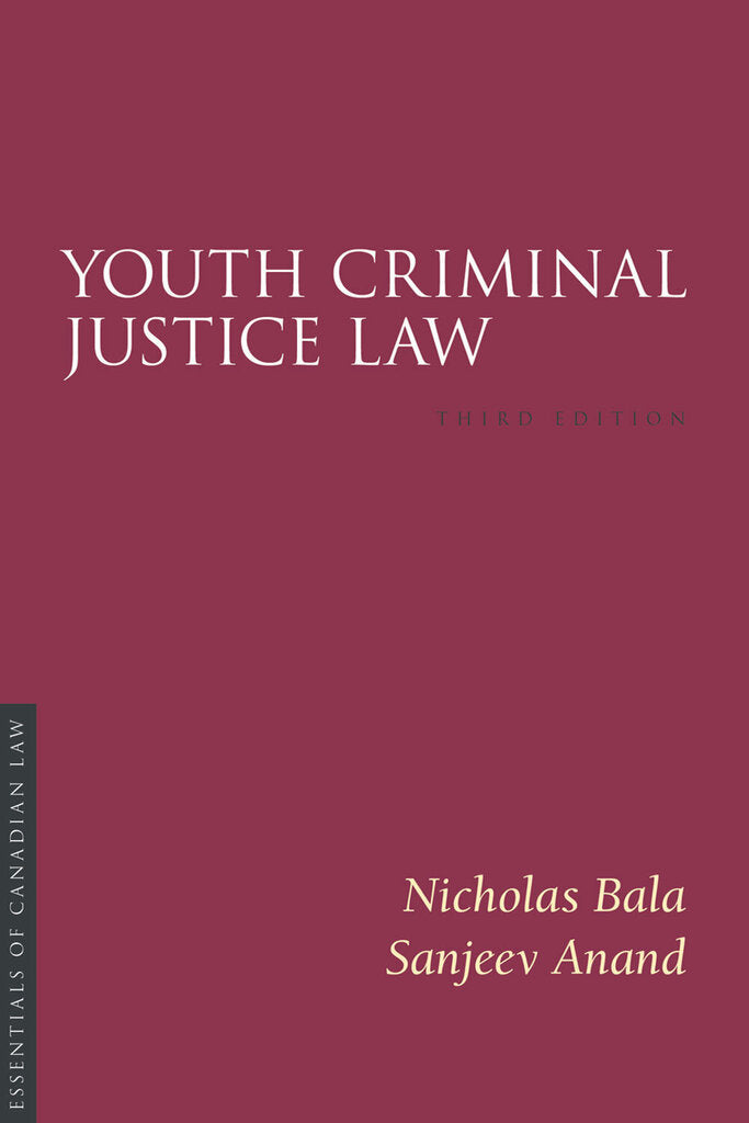 Youth Criminal Justice Law 3rd edition by Bala 9781552213162 *84a *FINAL SALE* [ZZ]