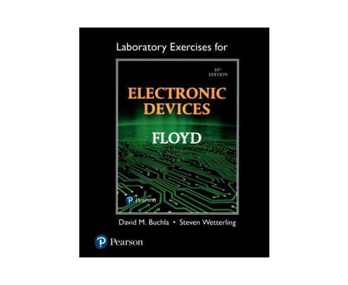 Laboratory Exercises for Electronic Devices 10th edition by Thomas L. Floyd 9780134420318 *102b [ZZ]