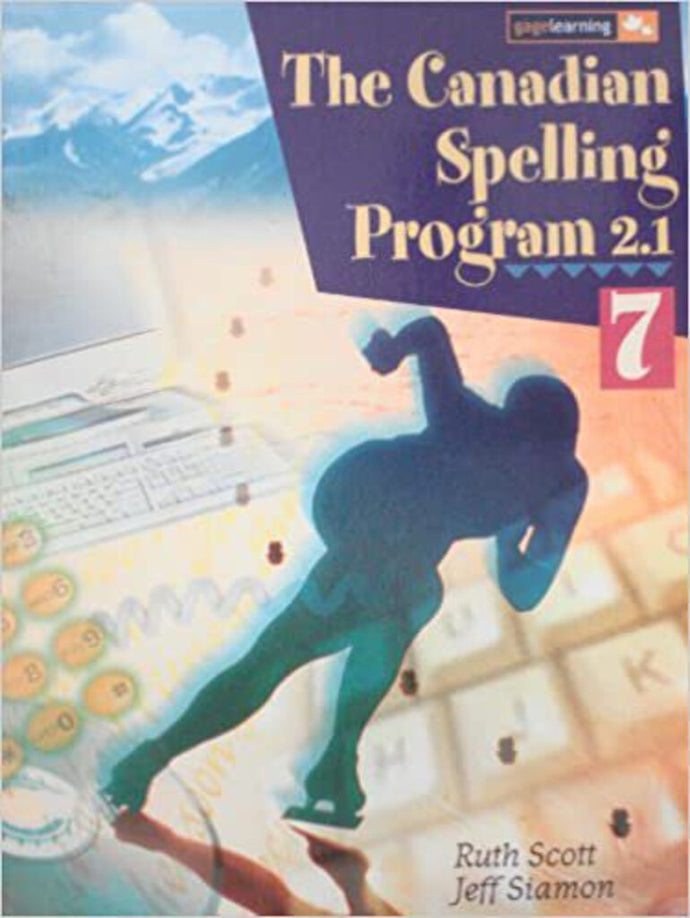 Canadian spelling program 2.1, 7 Student by Ruth Scott 9780771515958 *SAN *137h [ZZ]