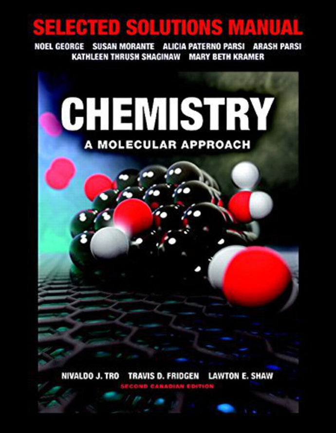 Selected Solutions Manual for Chemistry 2nd Canadian Edition by Nivaldo J. Tro 9780134169408 Study Guide 9780134169408 (USED:GOOD) *AVAILABLE FOR NEXT DAY PICK UP* *Z127 [ZZ]