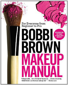 Bobbi Brown Makeup Manual: For Everyone From Beginner to Pro 1st Edition by Brown 9780446581356 (USED:GOOD) *123d