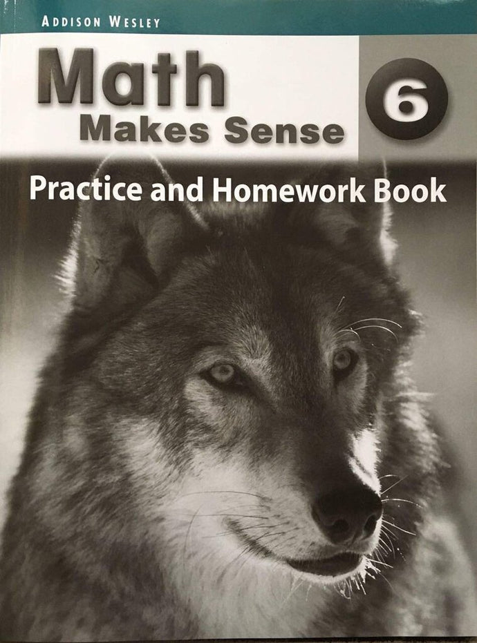 Math Makes Sense 6 Practice and Homework Book by Peggy Morrow 9780321242273 MMS6 *139h [ZZ]