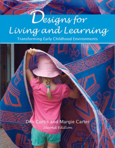 Designs For Living and Learning Transforming Early Childhood Environments 2nd edition by Curtis & Carter 9781605543727 *77h [ZZ]