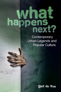 What Happens Next? Contemporary Urban Legends and Popular Culture by Gail De Vos Coil-binded 9781598846331 *AVAILABLE FOR NEXT DAY PICK UP* *Z234 [ZZ]