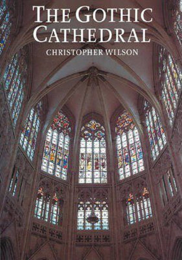The Gothic Cathedral by Christopher Wilson 9780500276815 (USED:GOOD) *AVAILABLE FOR NEXT DAY PICK UP* *Z67 [ZZ]