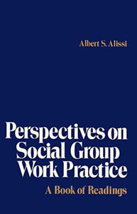 Perspectives on Social Group Work Practice by Albert S. Alissi 9780029004807 (USED:ACCEPTABLE;shows wear) *AVAILABLE FOR NEXT DAY PICK UP* Z80
